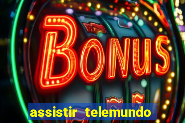 assistir telemundo no brasil